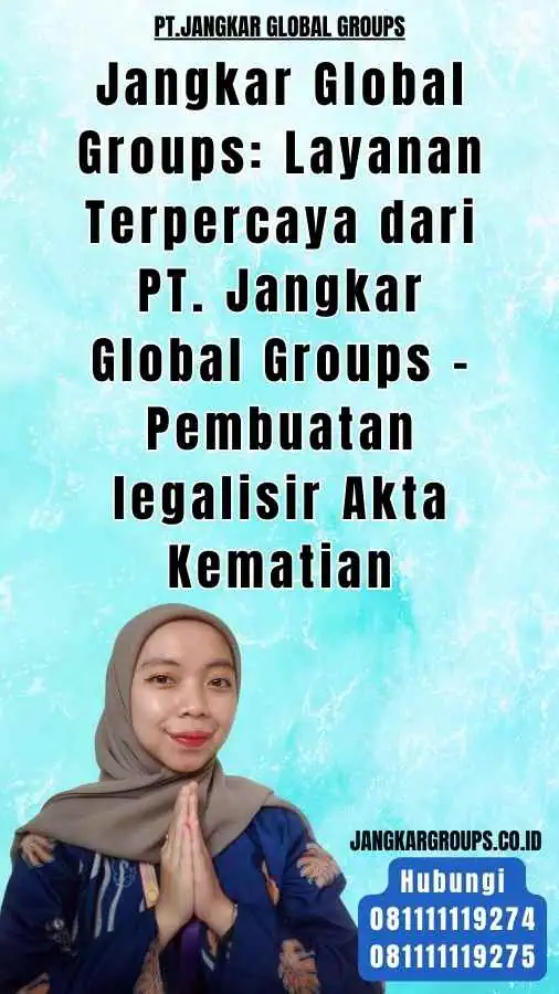 Jangkar Global Groups Layanan Terpercaya dari PT. Jangkar Global Groups - Pembuatan legalisir Akta Kematian