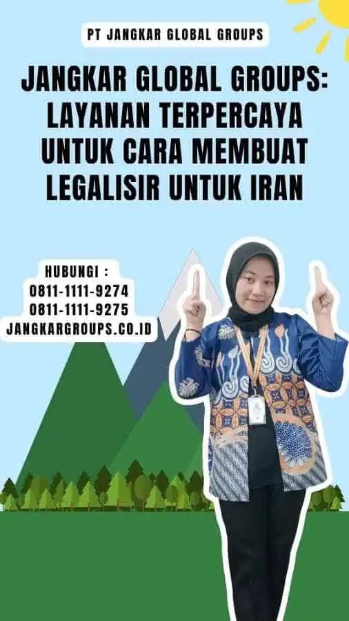 Jangkar Global Groups Layanan Terpercaya untuk Cara Membuat Legalisir untuk Iran