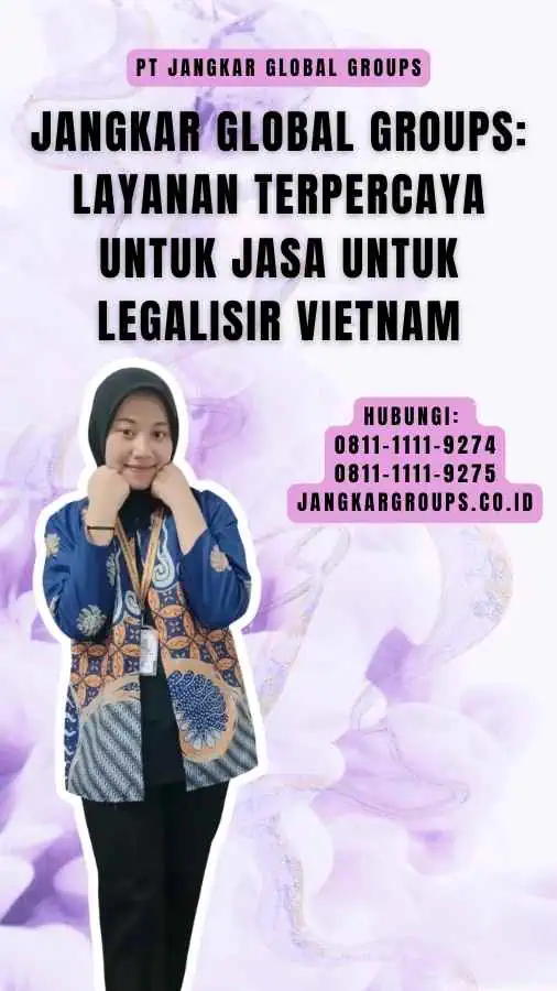 Jangkar Global Groups Layanan Terpercaya untuk Jasa untuk Legalisir Vietnam