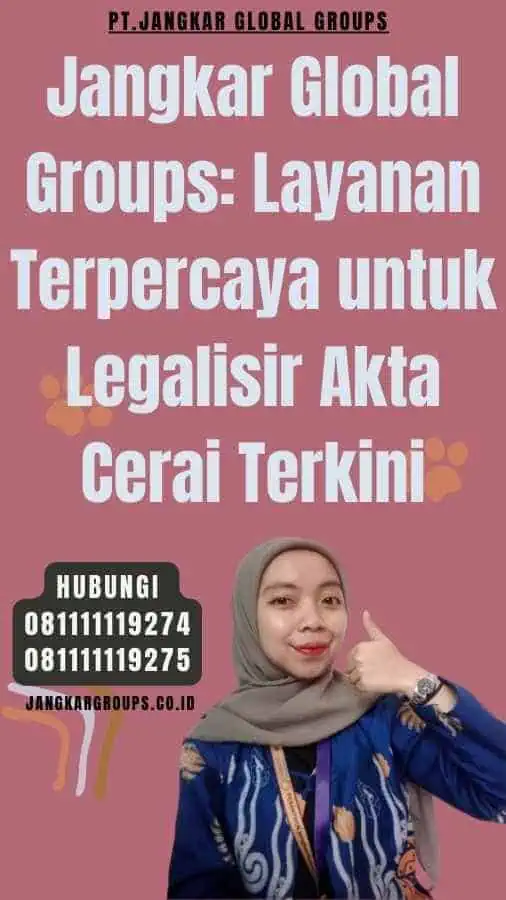 Jangkar Global Groups Layanan Terpercaya untuk Legalisir Akta Cerai Terkini