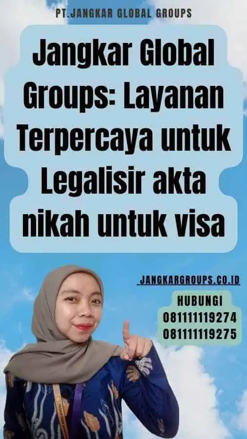 Jangkar Global Groups Layanan Terpercaya untuk Legalisir akta nikah untuk visa