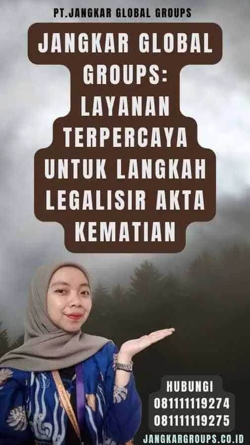 Jangkar Global Groups Layanan Terpercaya untuk langkah legalisir Akta Kematian