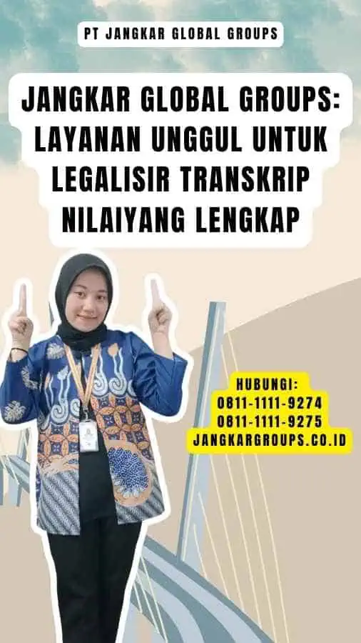 Jangkar Global Groups Layanan Unggul untuk Legalisir Transkrip Nilaiyang Lengkap