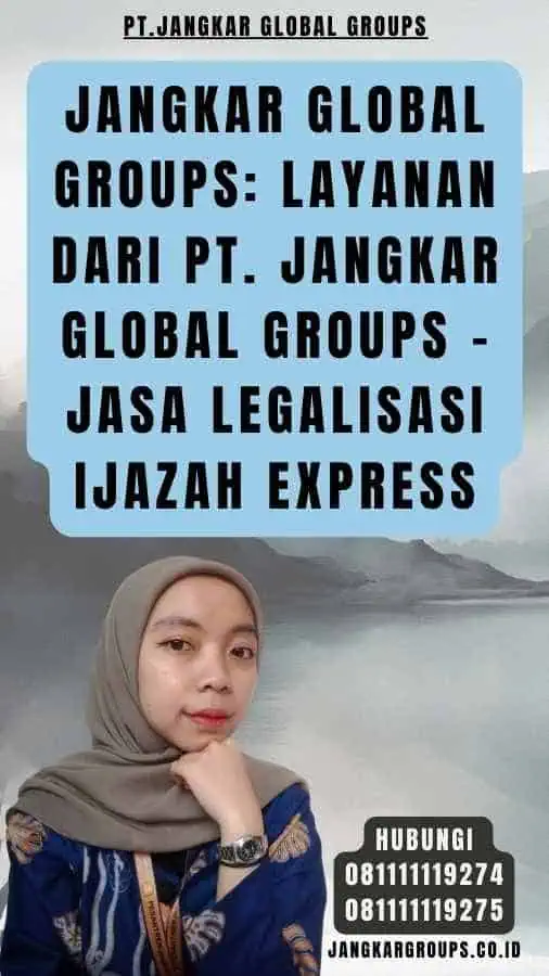 Jangkar Global Groups Layanan dari PT. Jangkar Global Groups - Jasa Legalisasi Ijazah express