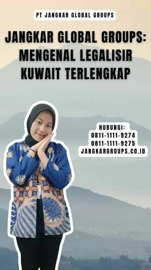 Jangkar Global Groups Mengenal Legalisir Kuwait Terlengkap