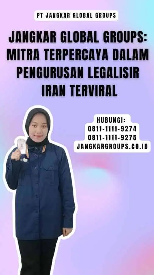 Jangkar Global Groups Mitra Terpercaya dalam Pengurusan Legalisir Iran Terviral