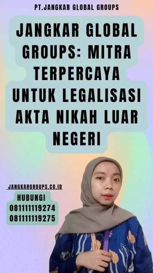 Jangkar Global Groups Mitra Terpercaya untuk Legalisasi akta nikah luar negeri