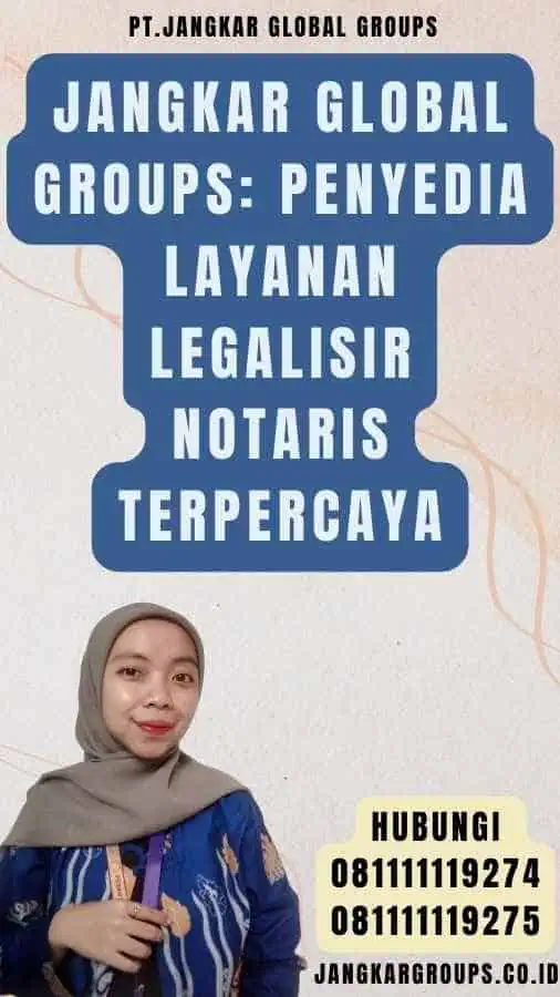 Jangkar Global Groups Penyedia Layanan Legalisir Notaris Terpercaya