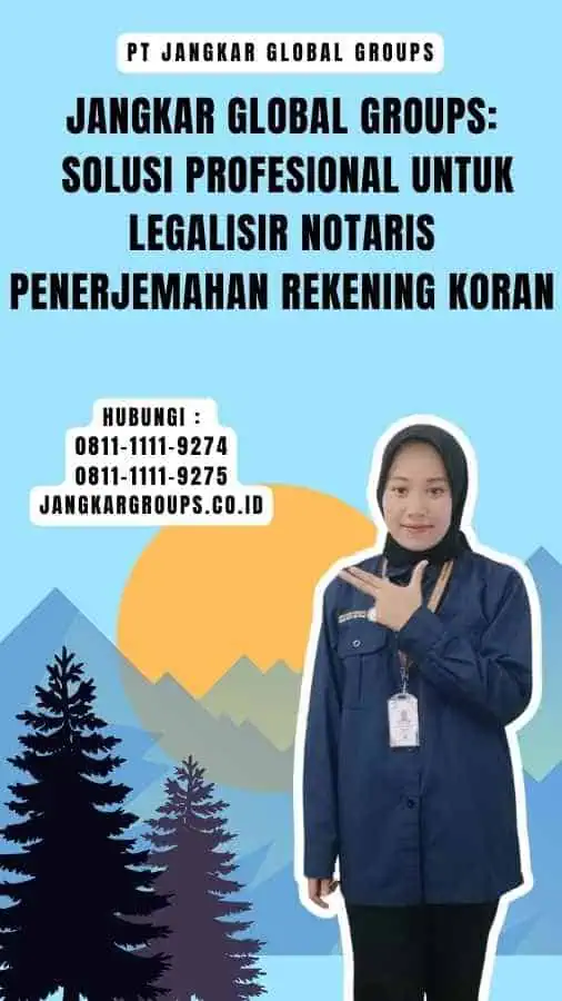 Jangkar Global Groups Solusi Profesional untuk Legalisir Notaris Penerjemahan Rekening Koran