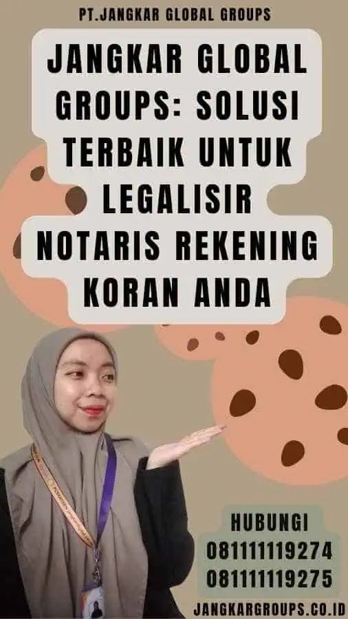 Jangkar Global Groups Solusi Terbaik untuk Legalisir Notaris Rekening Koran Anda