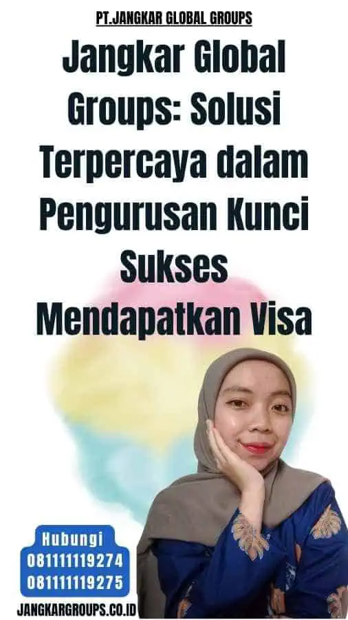 Jangkar Global Groups Solusi Terpercaya dalam Pengurusan Kunci Sukses Mendapatkan Visa