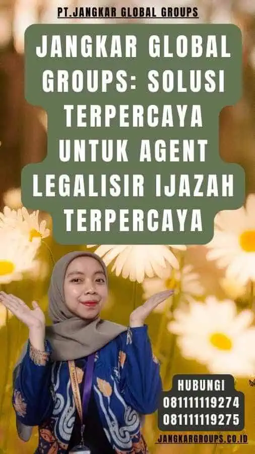 Jangkar Global Groups Solusi Terpercaya untuk Agent Legalisir Ijazah terpercaya