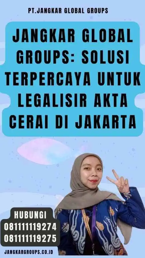 Jangkar Global Groups Solusi Terpercaya untuk Legalisir Akta Cerai di Jakarta