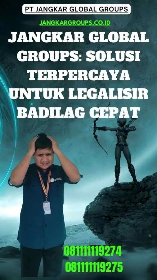 Jangkar Global Groups Solusi Terpercaya untuk Legalisir Badilag Cepat