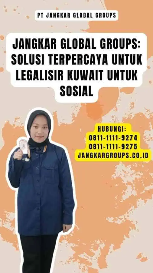 Jangkar Global Groups Solusi Terpercaya untuk Legalisir Kuwait untuk Sosial