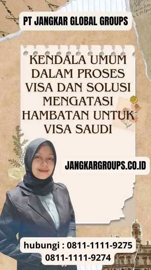 Jangkar Global Groups: Solusi untuk Kendala Dokumen Visa dan Mengatasi Hambatan untuk Visa Saudi