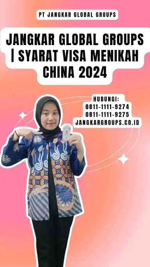 Jangkar Global Groups Syarat Visa Menikah China 2024