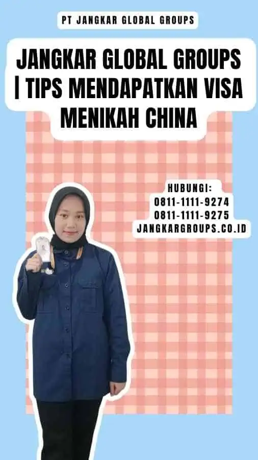 Jangkar Global Groups Tips Mendapatkan Visa Menikah China