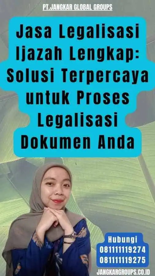 Jasa Legalisasi Ijazah Lengkap Solusi Terpercaya untuk Proses Legalisasi Dokumen Anda