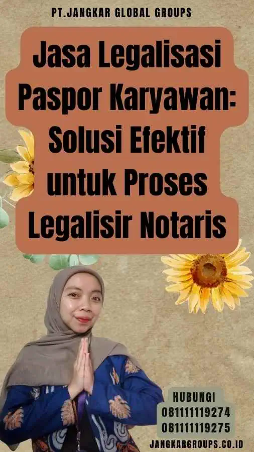 Jasa Legalisasi Paspor Karyawan Solusi Efektif untuk Proses Legalisir Notaris