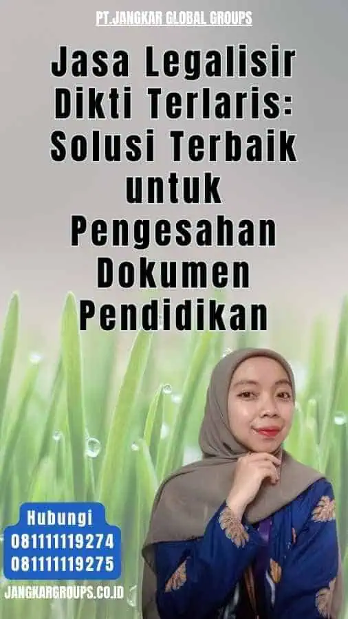 Jasa Legalisir Dikti Terlaris Solusi Terbaik untuk Pengesahan Dokumen Pendidikan