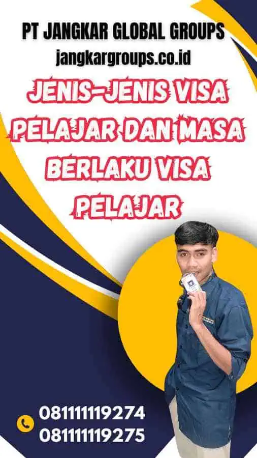 Jenis-Jenis Visa Pelajar dan Masa Berlaku Visa Pelajar - Masa Berlaku Visa Pelajar