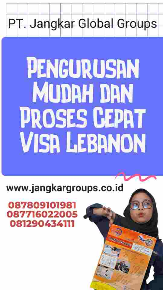 Pengurusan Mudah dan Proses Cepat Visa Lebanon