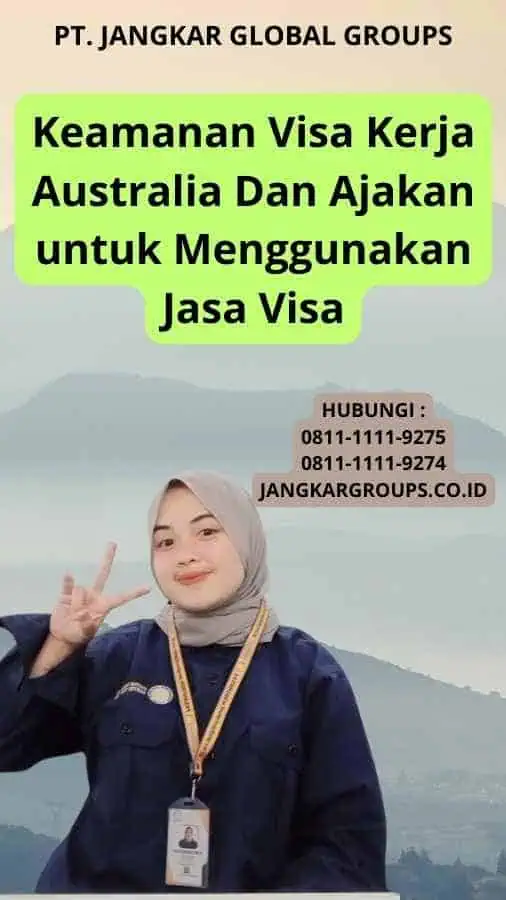 Keamanan Visa Kerja Australia Dan Ajakan untuk Menggunakan Jasa Visa