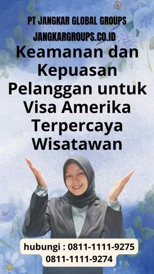 Keamanan dan Kepuasan Pelanggan - Visa Amerika Terpercaya Wisatawan