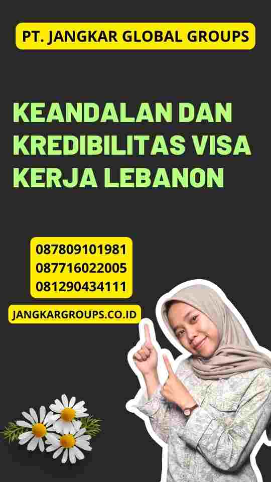 Keandalan dan Kredibilitas Visa Kerja Lebanon