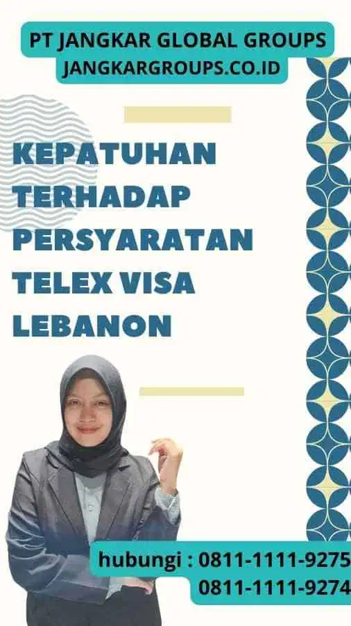 Kepatuhan Terhadap Persyaratan Visa - Telex Visa Lebanon: Perspektif Hukum dan Kepatuhan