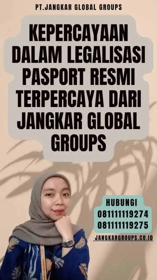 Kepercayaan dalam Legalisasi Pasport Resmi Terpercaya dari Jangkar Global Groups