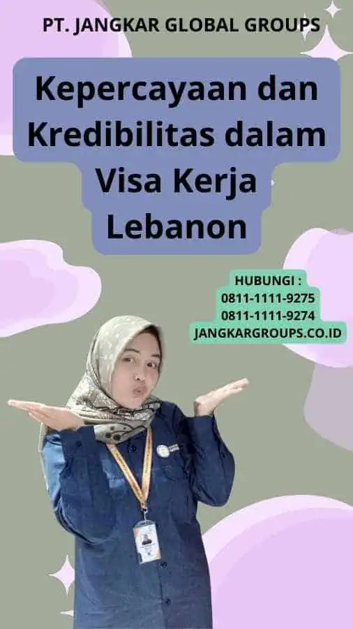 Kepercayaan dan Kredibilitas dalam Visa Kerja Lebanon