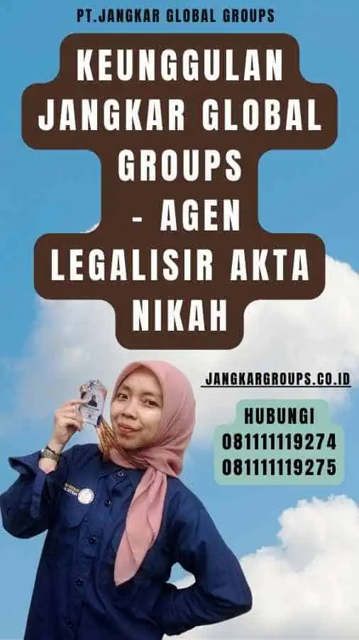 Keunggulan Jangkar Global Groups - Agen legalisir akta nikah