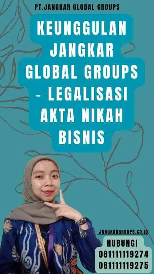 Keunggulan Jangkar Global Groups - Legalisasi akta nikah bisnis