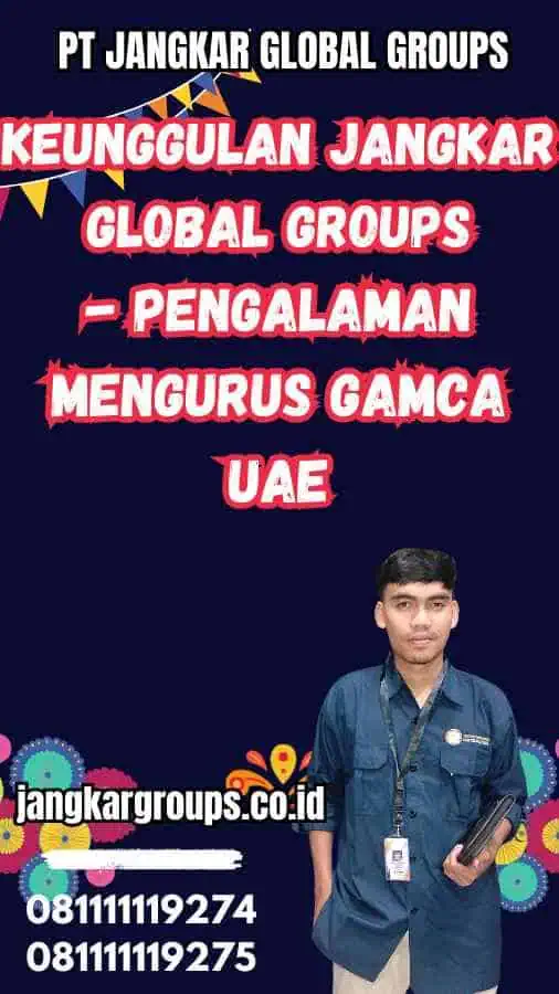 Keunggulan Jangkar Global Groups - Pengalaman Mengurus Gamca UAE