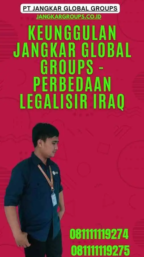 Keunggulan Jangkar Global Groups - Perbedaan Legalisir Iraq