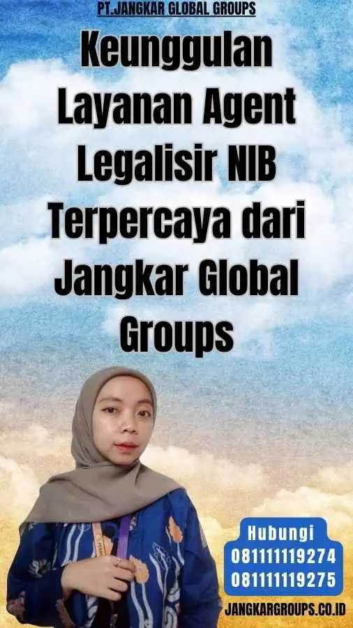 Keunggulan Layanan Agent Legalisir NIB Terpercaya dari Jangkar Global Groups