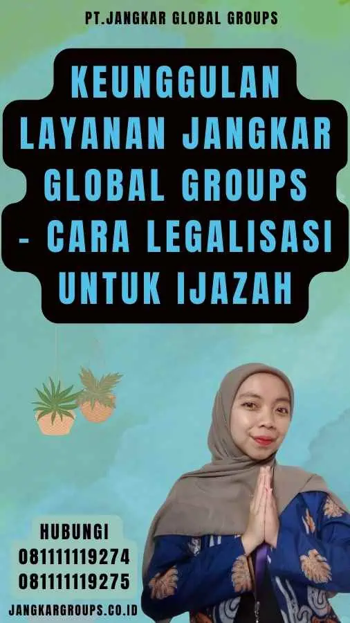 Keunggulan Layanan Jangkar Global Groups - Cara legalisasi Untuk Ijazah