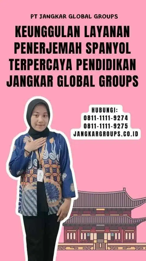 Keunggulan Layanan Penerjemah Spanyol Terpercaya Pendidikan Jangkar Global Groups