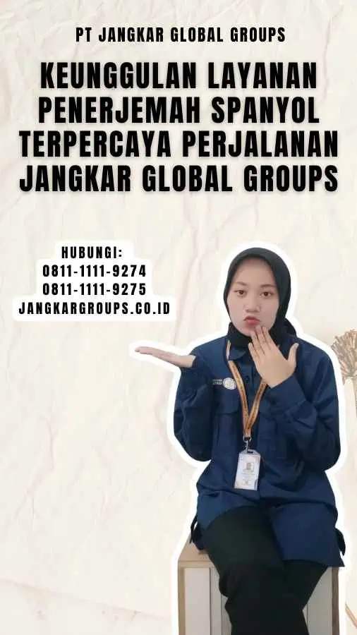 Keunggulan Layanan Penerjemah Spanyol Terpercaya Perjalanan Jangkar Global Groups