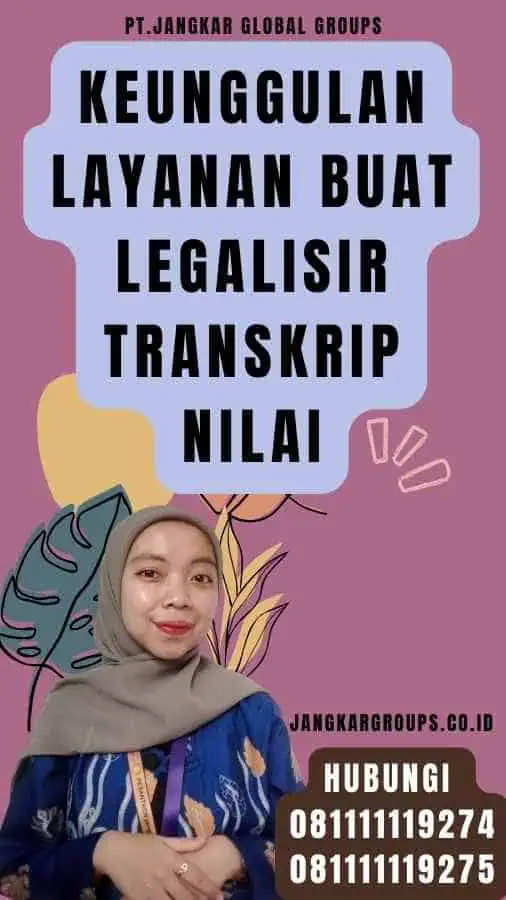 Keunggulan Layanan buat Legalisir Transkrip Nilai