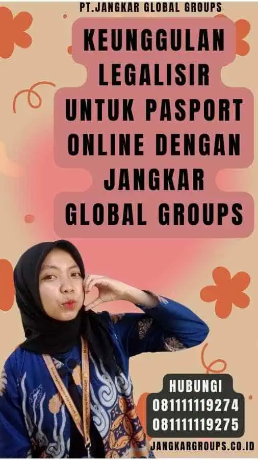 Keunggulan Legalisir Untuk pasport online dengan Jangkar Global Groups