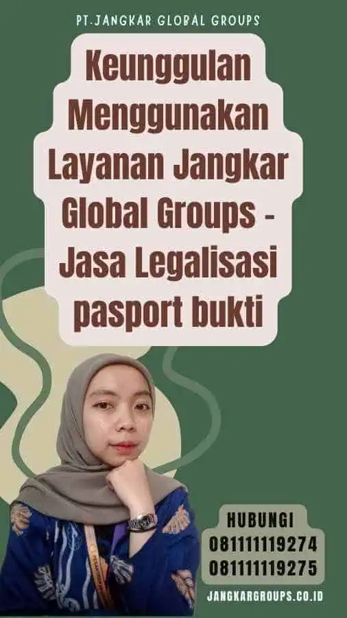 Keunggulan Menggunakan Layanan Jangkar Global Groups - Jasa Legalisasi pasport bukti