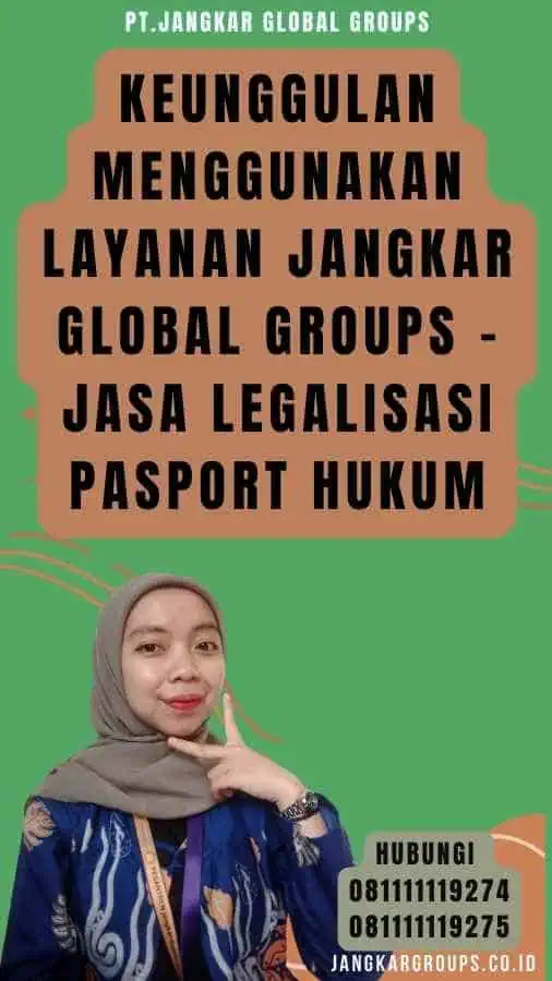 Keunggulan Menggunakan Layanan Jangkar Global Groups - Jasa Legalisasi pasport hukum