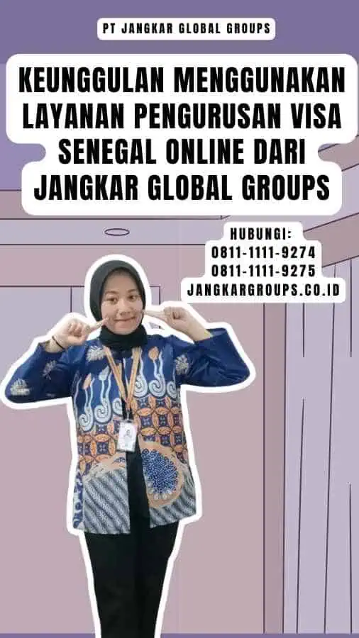 Keunggulan Menggunakan Layanan Pengurusan Visa Senegal Online dari Jangkar Global Groups