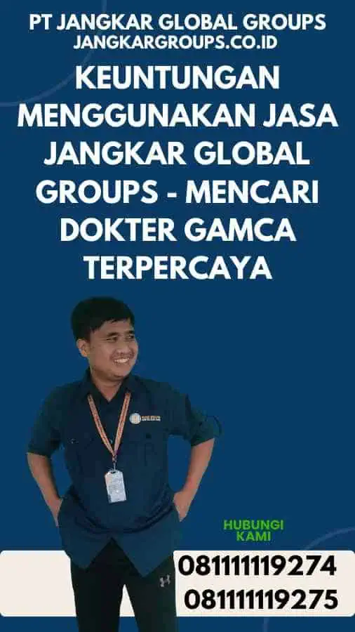 Keuntungan Menggunakan Jasa Jangkar Global Groups - Mencari Dokter GAMCA Terpercaya