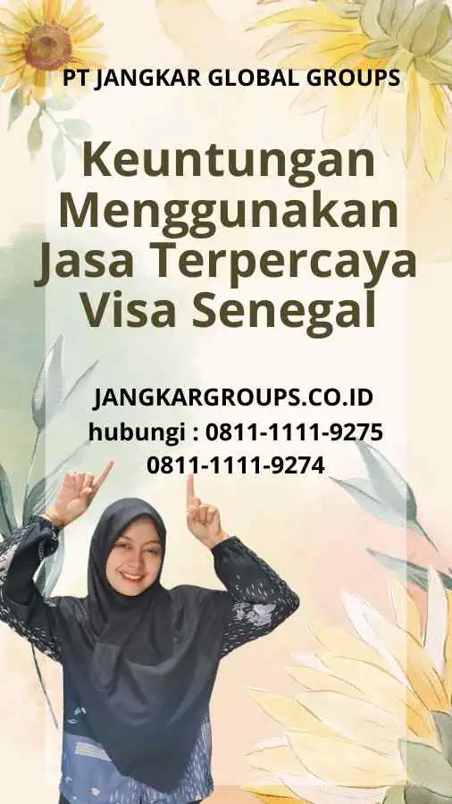 Keuntungan Menggunakan Jasa Terpercaya Visa Senegal: Solusi dengan Jasa Terpercaya