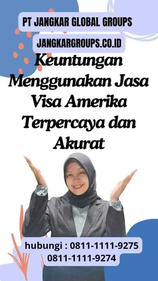 Keuntungan Menggunakan Jasa Visa Amerika Terpercaya dan Akurat