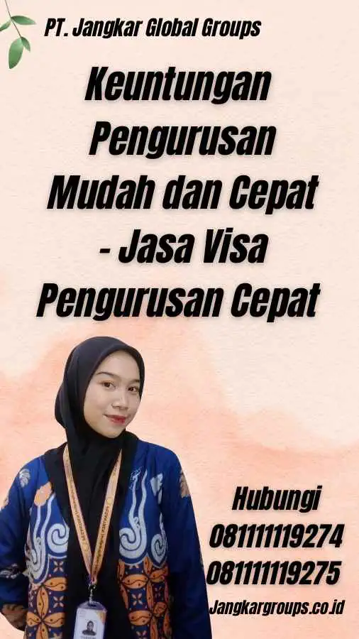 Keuntungan Pengurusan Mudah dan Cepat - Jasa Visa Pengurusan Cepat